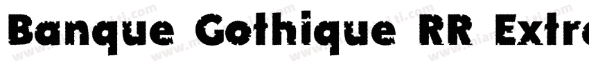Banque Gothique RR ExtraBold字体转换
